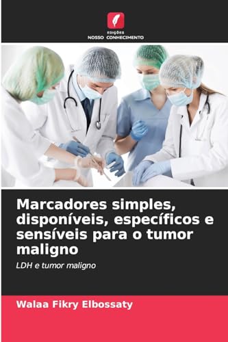 Stock image for Marcadores simples, disponveis, especficos e sensveis para o tumor maligno for sale by GreatBookPrices