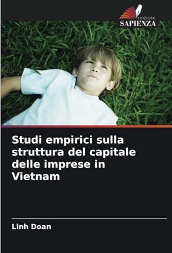 Stock image for Studi empirici sulla struttura del capitale delle imprese in Vietnam for sale by BuchWeltWeit Ludwig Meier e.K.