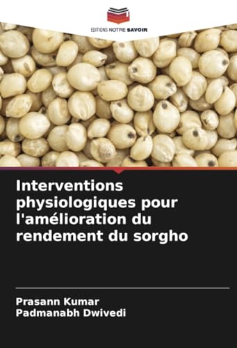 9786207356904: Interventions physiologiques pour l'amlioration du rendement du sorgho
