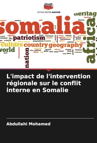 Stock image for L'impact de l'intervention rgionale sur le conflit interne en Somalie for sale by GreatBookPrices