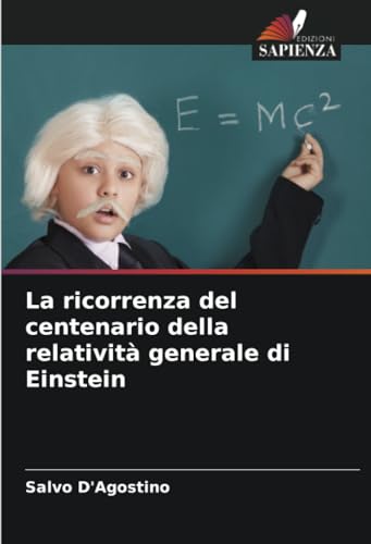 Stock image for La ricorrenza del centenario della relativit generale di Einstein for sale by BuchWeltWeit Ludwig Meier e.K.