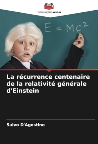 Beispielbild fr La rcurrence centenaire de la relativit gnrale d'Einstein zum Verkauf von BuchWeltWeit Ludwig Meier e.K.