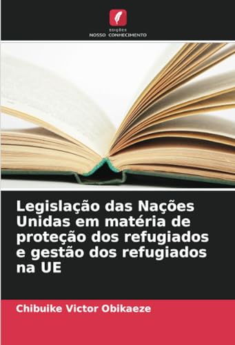 Stock image for Legislao das Naes Unidas em matria de proteo dos refugiados e gesto dos refugiados na UE for sale by BuchWeltWeit Ludwig Meier e.K.