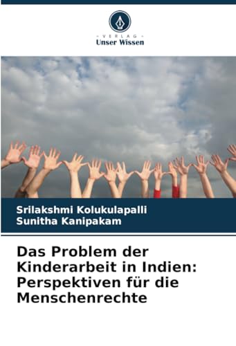 Stock image for Das Problem der Kinderarbeit in Indien: Perspektiven fr die Menschenrechte for sale by BuchWeltWeit Ludwig Meier e.K.