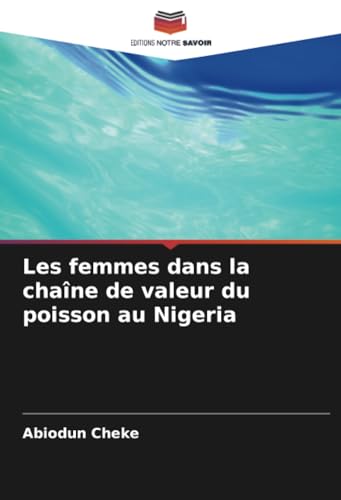 Beispielbild fr Les femmes dans la chane de valeur du poisson au Nigeria zum Verkauf von BuchWeltWeit Ludwig Meier e.K.