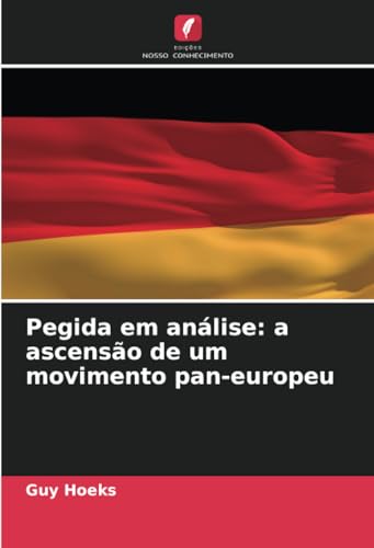 Stock image for Pegida em anlise: a ascenso de um movimento pan-europeu for sale by BuchWeltWeit Ludwig Meier e.K.