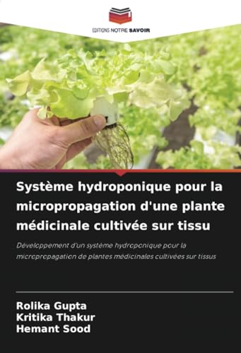 Stock image for Systme hydroponique pour la micropropagation d'une plante mdicinale cultive sur tissu for sale by GreatBookPrices
