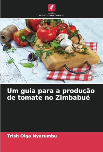 Stock image for Um guia para a produo de tomate no Zimbabu for sale by BuchWeltWeit Ludwig Meier e.K.