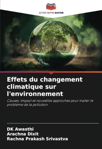 9786207371679: Effets du changement climatique sur l'environnement: Causes, impact et nouvelles approches pour traiter le problme de la pollution