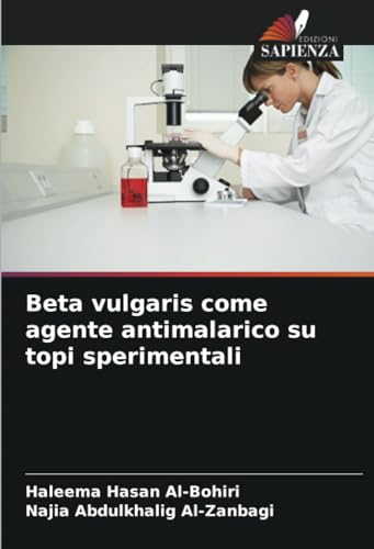 Stock image for Beta vulgaris come agente antimalarico su topi sperimentali for sale by BuchWeltWeit Ludwig Meier e.K.