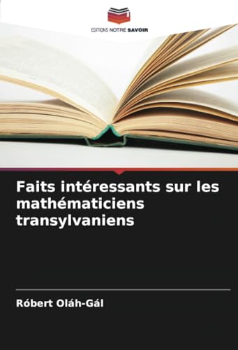 Stock image for Faits intressants sur les mathmaticiens transylvaniens for sale by BuchWeltWeit Ludwig Meier e.K.