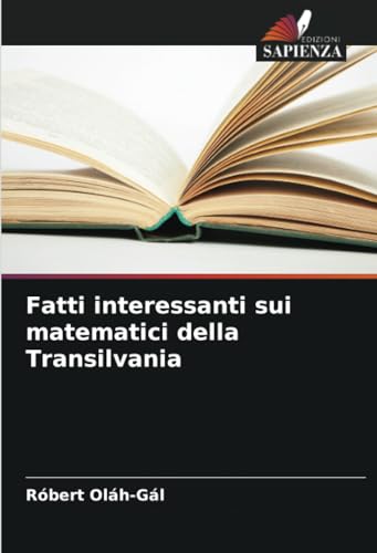 Stock image for Fatti interessanti sui matematici della Transilvania for sale by BuchWeltWeit Ludwig Meier e.K.