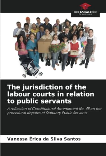 Imagen de archivo de The jurisdiction of the labour courts in relation to public servants a la venta por BuchWeltWeit Ludwig Meier e.K.