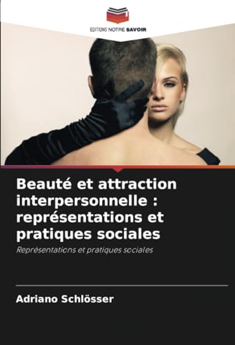 Stock image for Beaut et attraction interpersonnelle: reprsentations et pratiques sociales for sale by GreatBookPrices