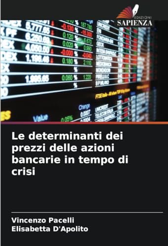 Stock image for Le determinanti dei prezzi delle azioni bancarie in tempo di crisi for sale by BuchWeltWeit Ludwig Meier e.K.