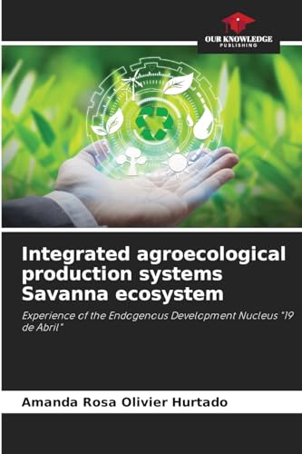 Stock image for Integrated agroecological production systems Savanna ecosystem for sale by GreatBookPrices