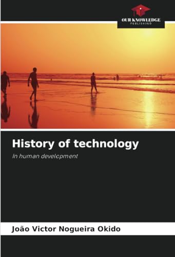 9786207406203: History of technology: In human development