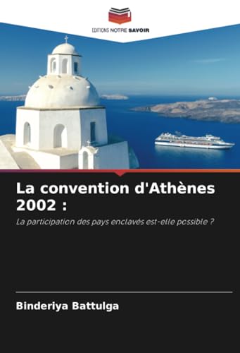 9786207425549: La convention d'Athnes 2002 :: La participation des pays enclavs est-elle possible ?