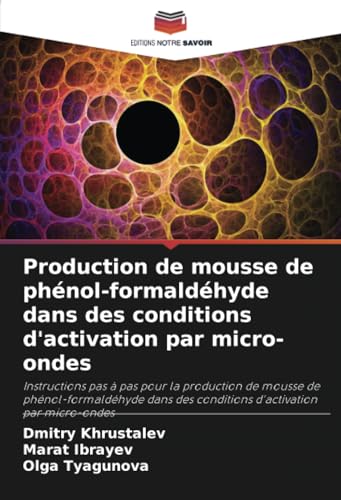 Beispielbild fr Production de mousse de phnol-formaldhyde dans des conditions d'activation par micro-ondes zum Verkauf von BuchWeltWeit Ludwig Meier e.K.