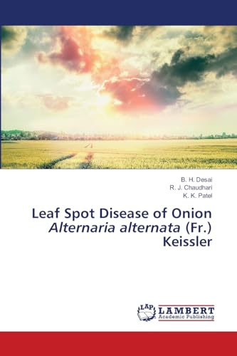 Stock image for Leaf Spot Disease of Onion Alternaria alternata (Fr.) Keissler for sale by Mispah books