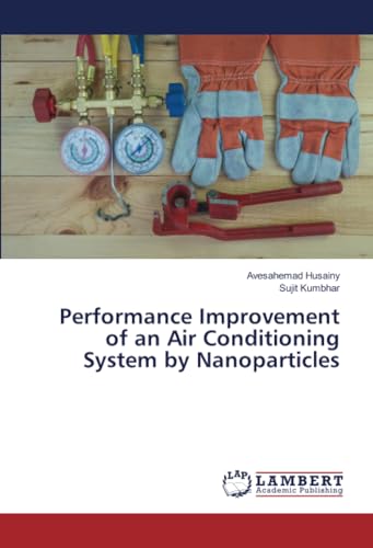 Stock image for Performance Improvement of an Air Conditioning System by Nanoparticles for sale by BuchWeltWeit Ludwig Meier e.K.