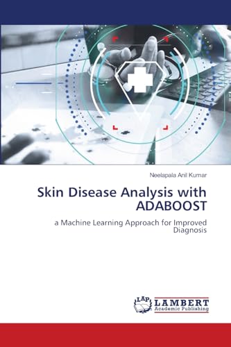 Stock image for Skin Disease Analysis with ADABOOST for sale by BuchWeltWeit Ludwig Meier e.K.