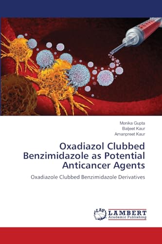 Stock image for Oxadiazol Clubbed Benzimidazole as Potential Anticancer Agents for sale by Books Puddle
