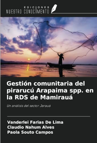 9786207500895: Gestin comunitaria del piraruc Arapaima spp. en la RDS de Mamirau: Un anlisis del sector Jarau