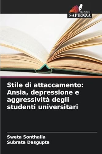 Stock image for Stile di attaccamento: Ansia, depressione e aggressivit degli studenti universitari (Italian Edition) for sale by ALLBOOKS1