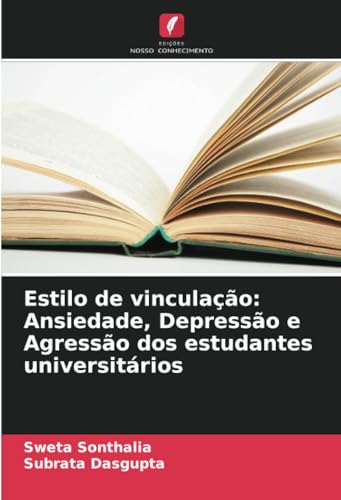 Stock image for Estilo de vinculao: Ansiedade, Depresso e Agresso dos estudantes universitrios (Portuguese Edition) for sale by ALLBOOKS1