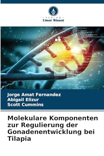 Stock image for Molekulare Komponenten zur Regulierung der Gonadenentwicklung bei Tilapia for sale by BuchWeltWeit Ludwig Meier e.K.