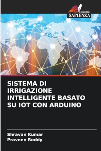 Stock image for Sistema Di Irrigazione Intelligente Basato Su Iot Con Arduino for sale by GreatBookPrices
