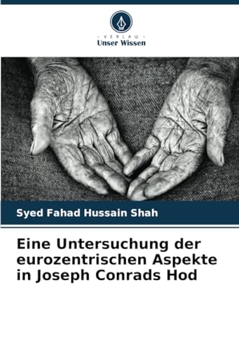 Imagen de archivo de Eine Untersuchung der eurozentrischen Aspekte in Joseph Conrads Hod a la venta por BuchWeltWeit Ludwig Meier e.K.
