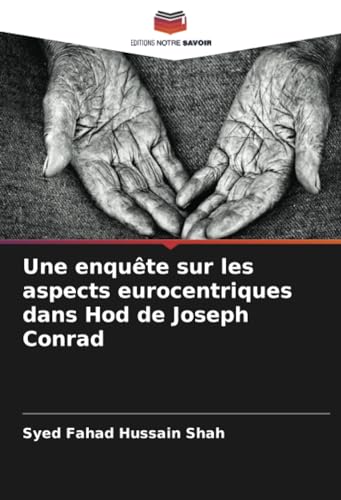 Imagen de archivo de Une enqute sur les aspects eurocentriques dans Hod de Joseph Conrad a la venta por BuchWeltWeit Ludwig Meier e.K.