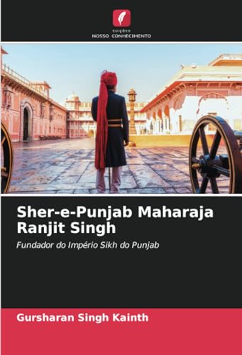 Stock image for Sher-e-Punjab Maharaja Ranjit Singh for sale by BuchWeltWeit Ludwig Meier e.K.