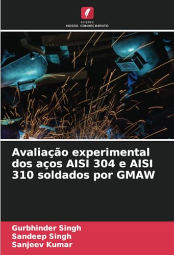 Beispielbild fr Avaliao experimental dos aos AISI 304 e AISI 310 soldados por GMAW (Portuguese Edition) zum Verkauf von Ria Christie Collections