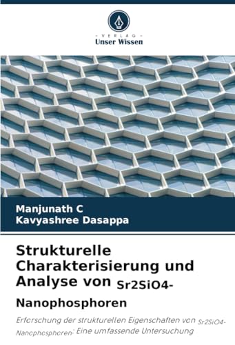 Immagine dell'editore per Strukturelle Charakterisierung und Analyse von Sr2SiO4-Nanophosphoren: Erforschung der strukturellen Eigenschaften von Sr2SiO4-Nanophosphoren: Eine umfassende Untersuchung (German Edition) venduto da Ria Christie Collections