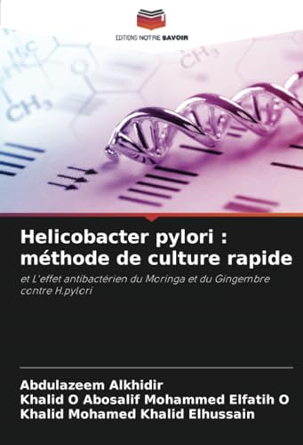 Immagine dell'editore per Helicobacter pylori : mthode de culture rapide: et L'effet antibactrien du Moringa et du Gingembre contre H.pylori (French Edition) venduto da Ria Christie Collections
