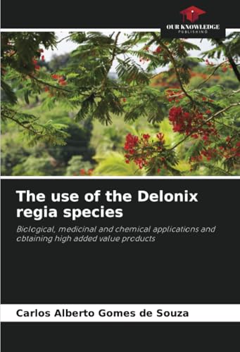 Beispielbild f�r The use of the Delonix regia species zum Verkauf von GreatBookPrices