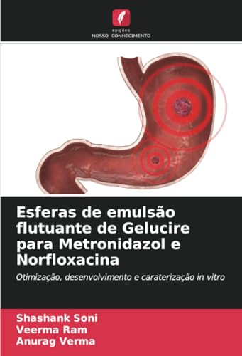 Beispielbild fr Esferas de emulso flutuante de Gelucire para Metronidazol e Norfloxacina: Otimizao, desenvolvimento e caraterizao in vitro (Portuguese Edition) zum Verkauf von Ria Christie Collections