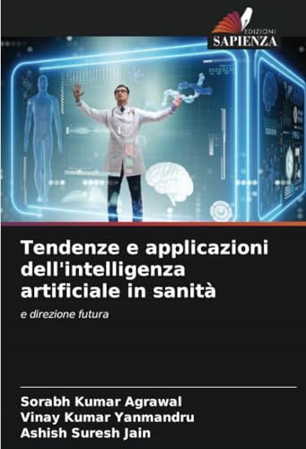 Beispielbild fr Tendenze e applicazioni dell'intelligenza artificiale in sanit: e direzione futura (Italian Edition) zum Verkauf von Ria Christie Collections