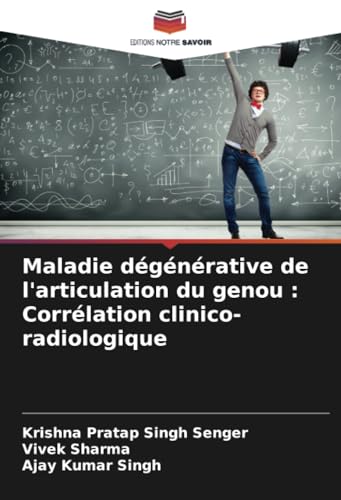 Stock image for Maladie dgnrative de l'articulation du genou : Corrlation clinico-radiologique (French Edition) for sale by Ria Christie Collections