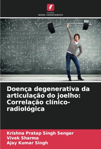 Beispielbild fr Doena degenerativa da articulao do joelho: Correlao clnico-radiolgica (Portuguese Edition) zum Verkauf von Ria Christie Collections