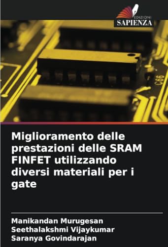 Beispielbild fr Miglioramento delle prestazioni delle SRAM FINFET utilizzando diversi materiali per i gate (Italian Edition) zum Verkauf von Ria Christie Collections