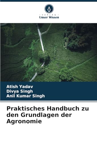 Beispielbild fr Praktisches Handbuch zu den Grundlagen der Agronomie (German Edition) zum Verkauf von Ria Christie Collections