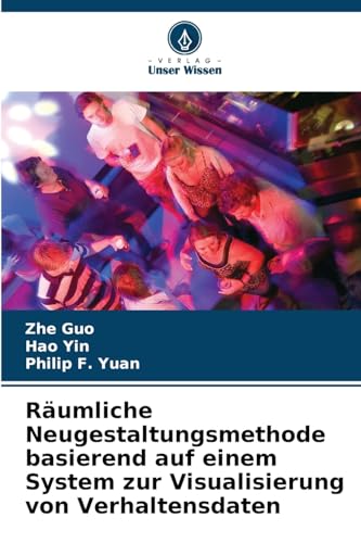 9786208165901: Rumliche Neugestaltungsmethode basierend auf einem System zur Visualisierung von Verhaltensdaten