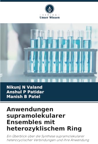 Beispielbild fr Anwendungen supramolekularer Ensembles mit heterozyklischem Ring: Ein berblick ber die Synthese supramolekularer heterocyclischer Verbindungen und ihre Anwendung (German Edition) zum Verkauf von Ria Christie Collections