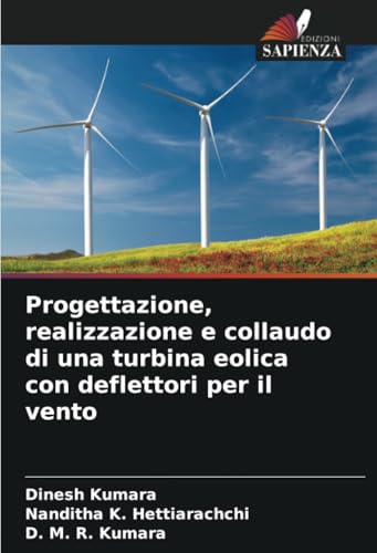 Immagine dell'editore per Progettazione, realizzazione e collaudo di una turbina eolica con deflettori per il vento (Italian Edition) venduto da Ria Christie Collections