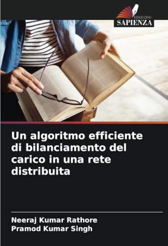 Beispielbild fr Un algoritmo efficiente di bilanciamento del carico in una rete distribuita (Italian Edition) zum Verkauf von Ria Christie Collections