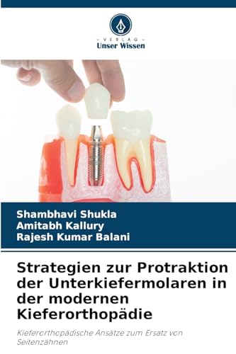 Stock image for Strategien zur Protraktion der Unterkiefermolaren in der modernen Kieferorthopdie (German Edition) for sale by Ria Christie Collections
